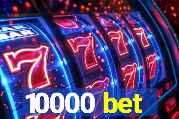 10000 bet