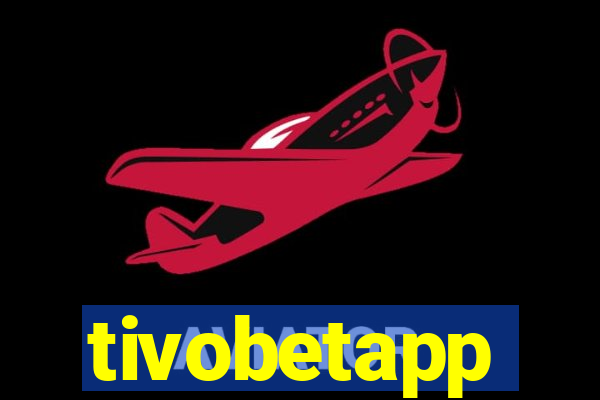 tivobetapp
