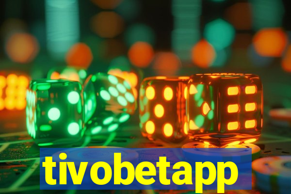 tivobetapp