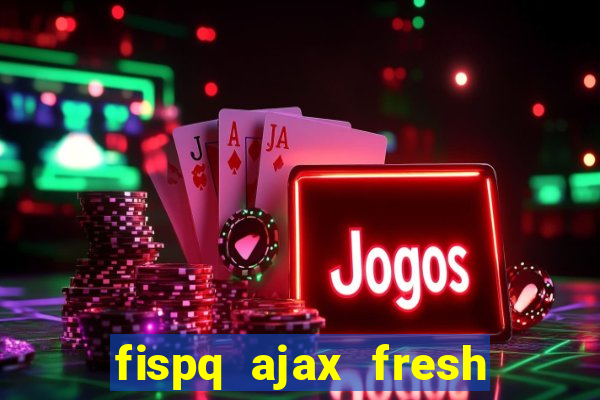 fispq ajax fresh limpeza profunda