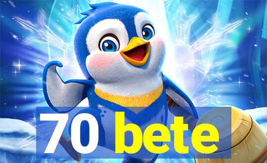 70 bete
