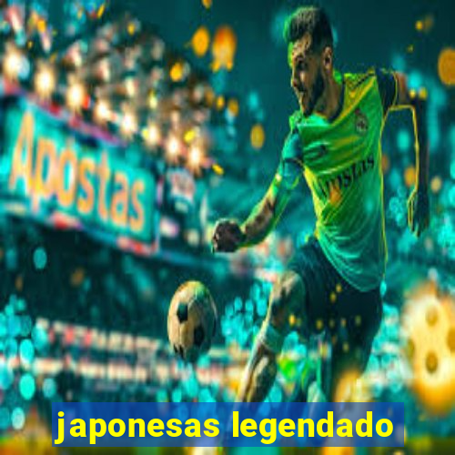 japonesas legendado