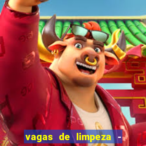 vagas de limpeza - meio turno em porto alegre