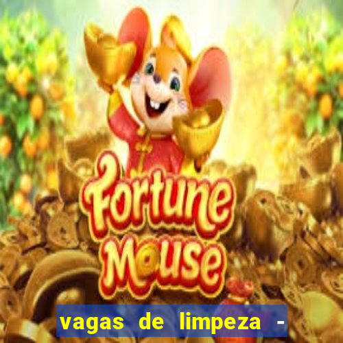 vagas de limpeza - meio turno em porto alegre