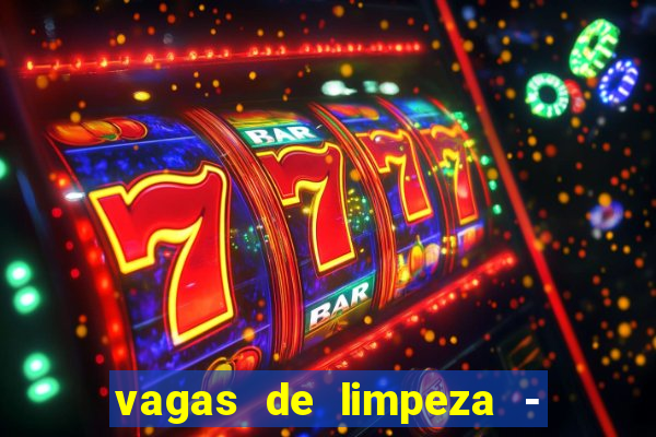 vagas de limpeza - meio turno em porto alegre