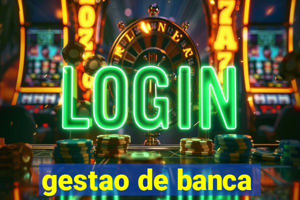 gestao de banca