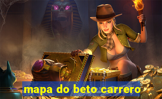 mapa do beto carrero