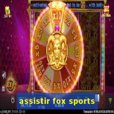 assistir fox sports