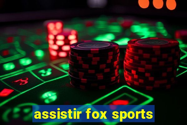assistir fox sports