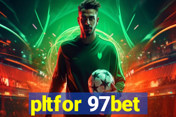pltfor 97bet