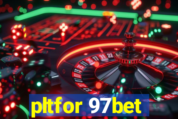 pltfor 97bet