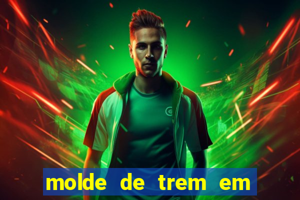 molde de trem em eva para imprimir