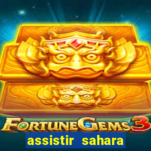 assistir sahara (2005 dublado online)