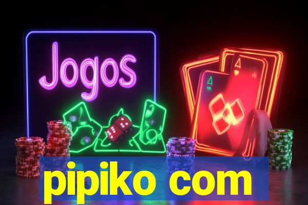 pipiko com