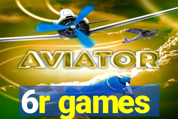 6r games