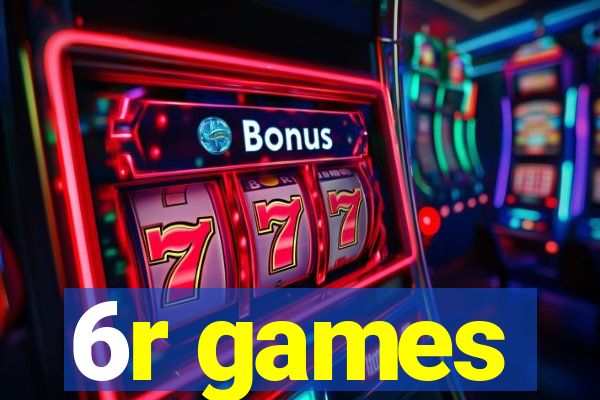 6r games
