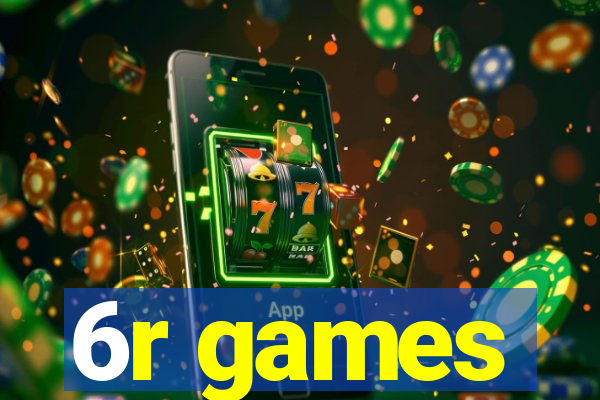 6r games