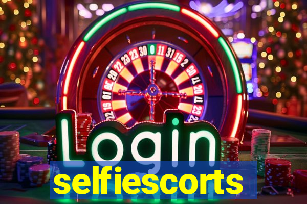 selfiescorts