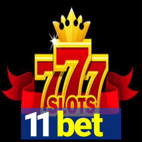 11 bet