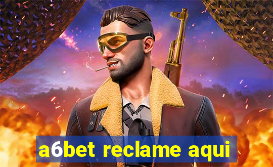 a6bet reclame aqui