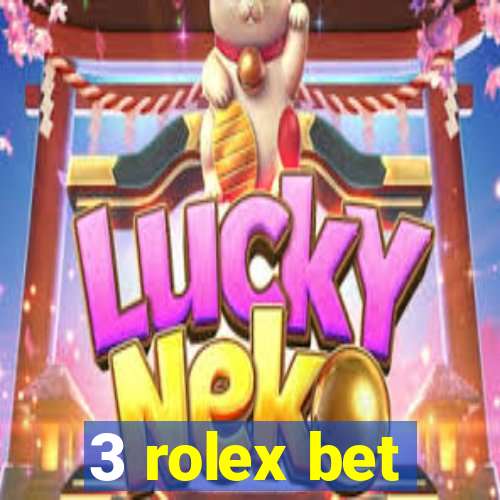 3 rolex bet