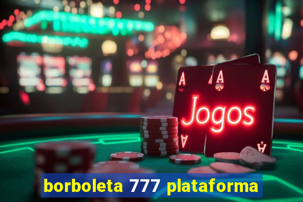 borboleta 777 plataforma