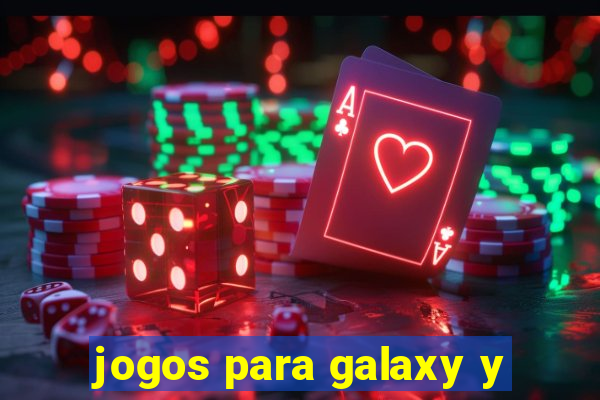 jogos para galaxy y