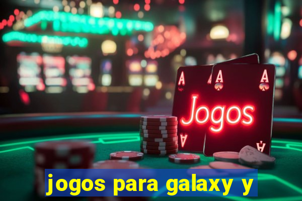 jogos para galaxy y