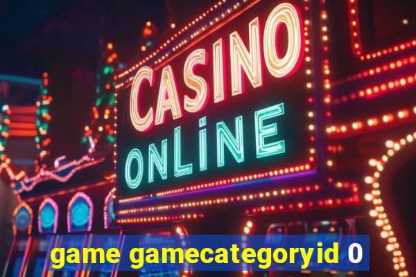 game gamecategoryid 0