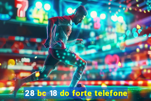 28 bc 18 do forte telefone