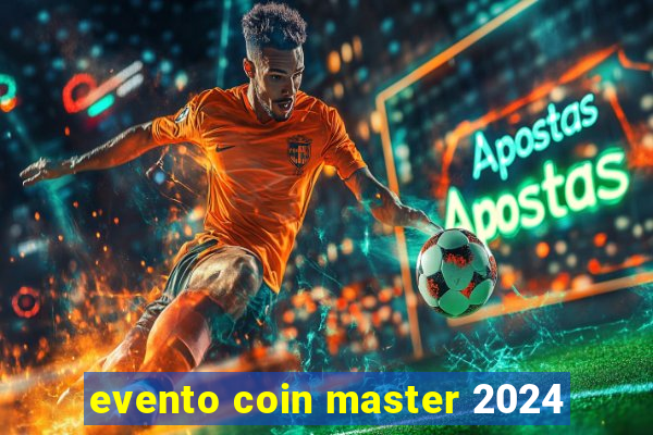 evento coin master 2024