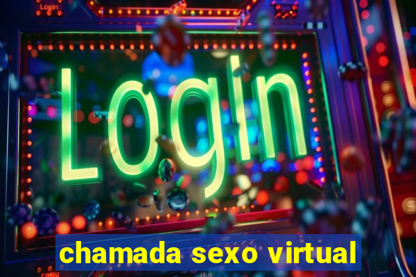 chamada sexo virtual