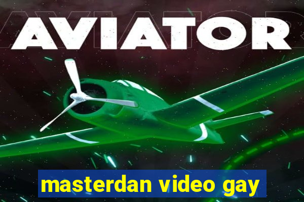 masterdan video gay