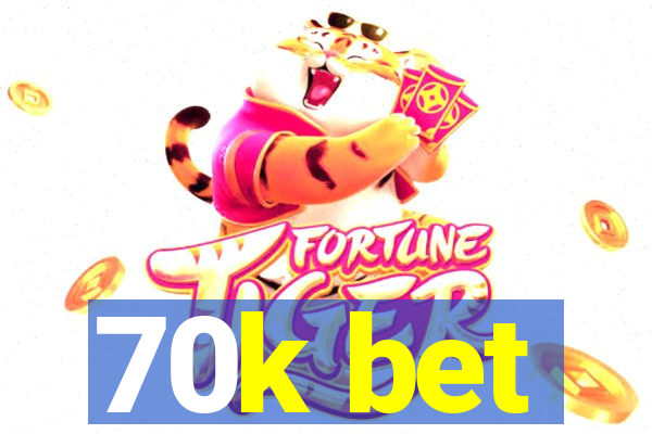 70k bet