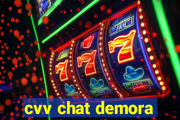 cvv chat demora