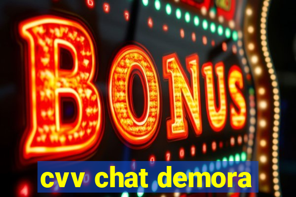 cvv chat demora