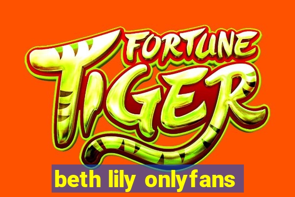 beth lily onlyfans