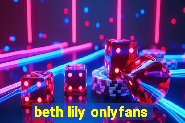 beth lily onlyfans
