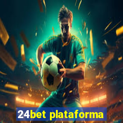 24bet plataforma
