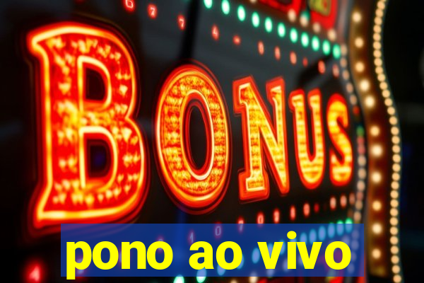 pono ao vivo