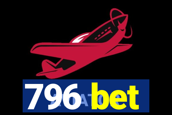 796 bet