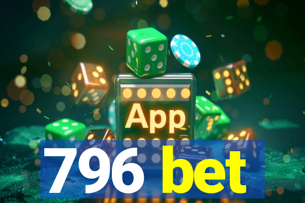 796 bet