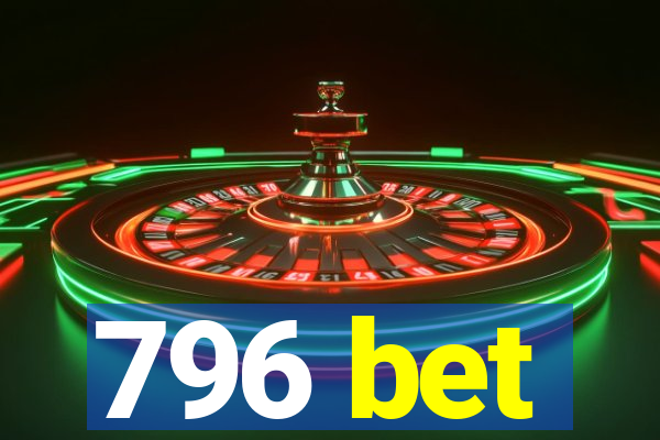796 bet