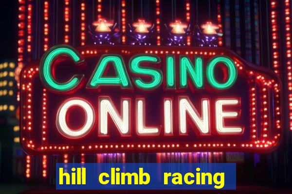 hill climb racing dinheiro infinito 2