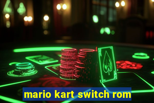 mario kart switch rom