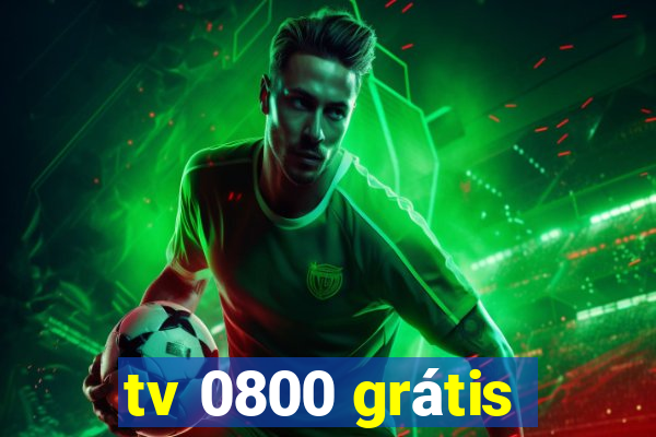 tv 0800 grátis