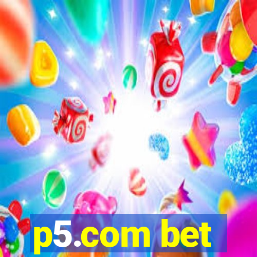 p5.com bet