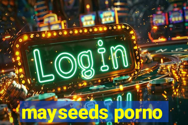 mayseeds porno