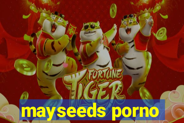 mayseeds porno
