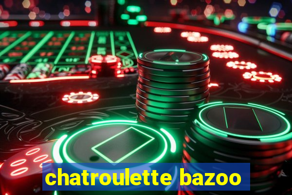 chatroulette bazoo